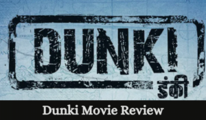  Dunki-Movie-Review