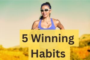 5 Winning Habits khabar chauraha